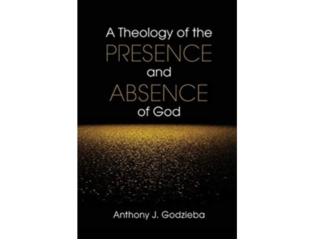 Livro A Theology of the Presence and Absence of God de Anthony J Godzieba (Inglês)