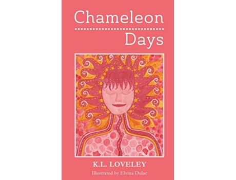 Livro Chameleon Days The camouflaged and changing emotions of a woman unleashed de Kl Loveley (Inglês)