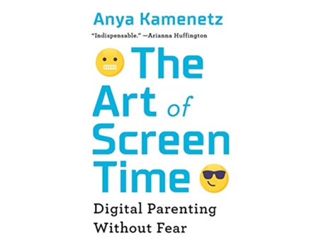 Livro Art of Screen Time de Anya Kamenetz (Inglês)