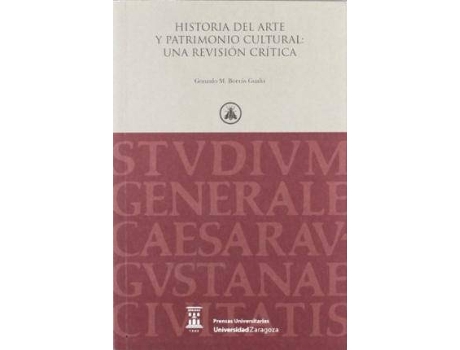 Livro Historia del Arte y Patrimonio Cultural : Una Revision Critica de Gonzalo M Borraas Gualis (Espanhol)