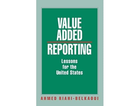 Livro Value Added Reporting Lessons for the United States de Ahmed RiahiBelkaoui (Inglês)