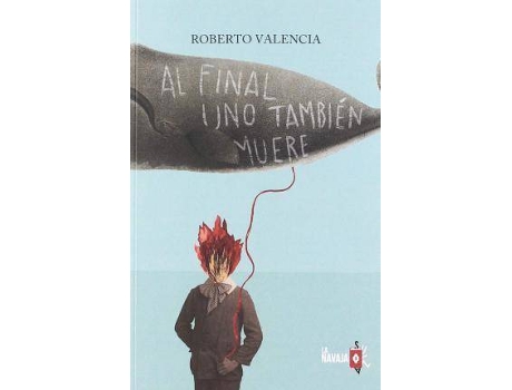 Livro Al final uno también muere de Roberto Valencia Rabanal (Espanhol)