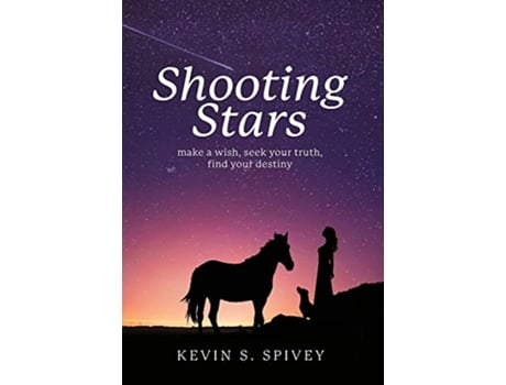 Livro Shooting Stars Make a wish seek your truth find your destiny de Kevin Spivey (Inglês)