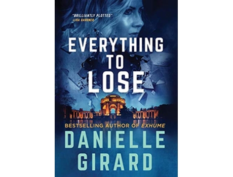 Livro Everything to Lose de Danielle Girard (Inglês - Capa Dura)