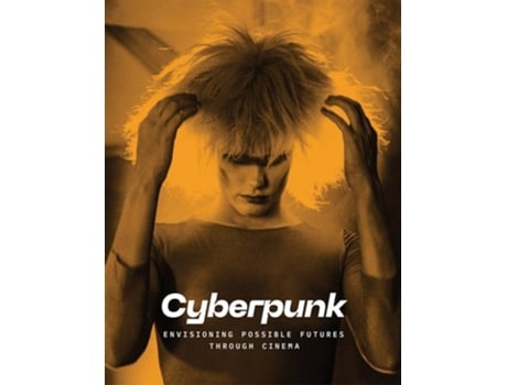 Livro Cyberpunk Envisioning Possible Futures through Cinema de Doris Berger (Inglês - Capa Dura)