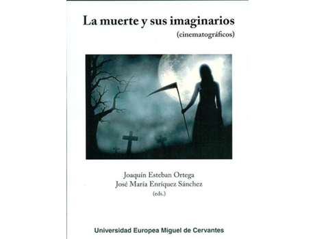 Livro La Muerte Y Sus Imaginarios (Cinematográficos) de Joaquín Esteban Ortega (Espanhol)