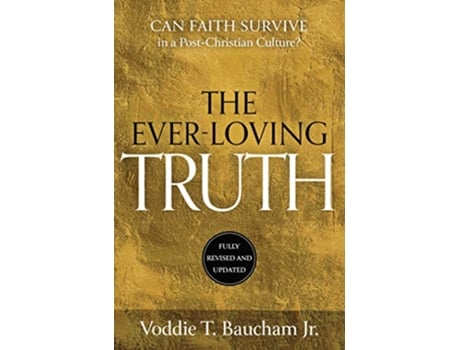 Livro EverLoving Truth de Voddie T Baucham Jr (Inglês - Capa Dura)