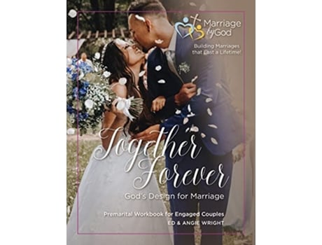 Livro Together Forever Gods Design for Marriage Premarital Workbook for Engaged Couples de Ed Angie Wright (Inglês)