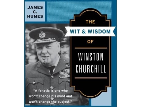 Livro The Wit & Wisdom Of Winston Churchill de James C. Humes