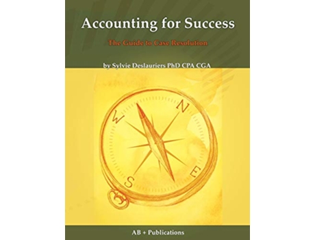 Livro Accounting for Success The Guide to Case Resolution de Sylvie Deslauriers (Inglês)