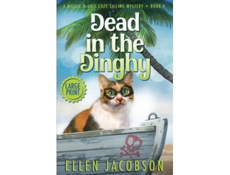 Livro Dead in the Dinghy A Mollie McGhie Cozy Sailing Mystery Large Print de Ellen Jacobson (Inglês)