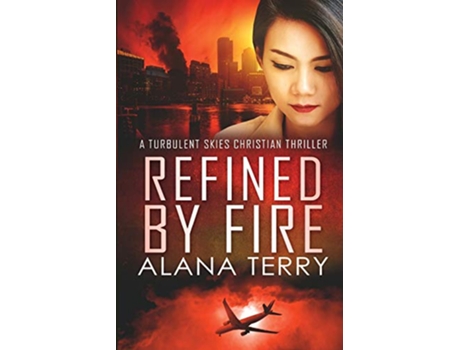 Livro Refined by Fire Large Print A Turbulent Skies Christian Thriller Novella Serie de Alana Terry (Inglês)