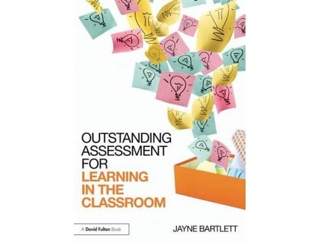 Livro outstanding assessment for learning in the classroom de bartlett, jayne (independent trainer and consultant, uk) (inglês)