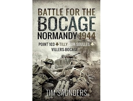 Livro Battle for the Bocage, Normandy 1944 de Tim Saunders (Inglês)