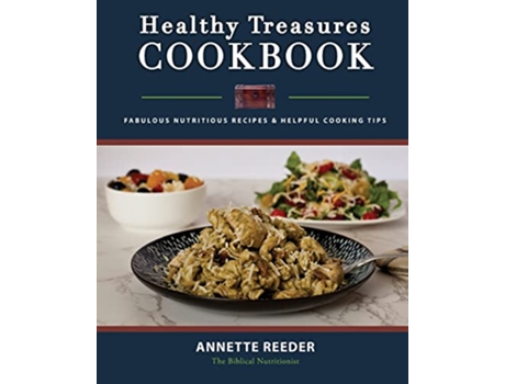 Livro Healthy Treasures Cookbook Second Edition Fabulous Nutritious Recipes and Cooking Tips de Annette Reeder (Inglês)