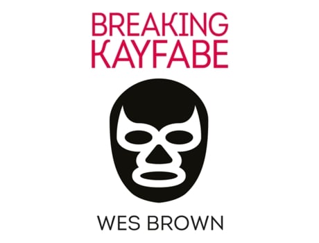 Livro BREAKING KAYFABE de Wes Brown (Inglês)