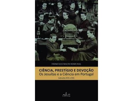 Livro Ciência, Prestigio e Devoção de Francisco Malta Romeiras (Português - 2015)