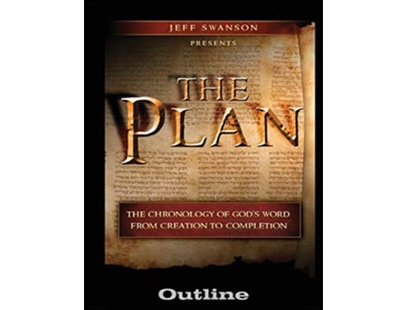 Livro The Plan Outline The Chronology of Gods Word from Creation to Completion de Jeff S Swanson (Inglês)