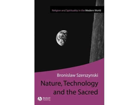 Livro Nature, Technology and the Sacred Bronislaw Szerszynski (Inglês)