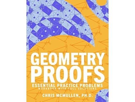 Livro Geometry Proofs Essential Practice Problems Workbook with Full Solutions de Chris Mcmullen (Inglês)