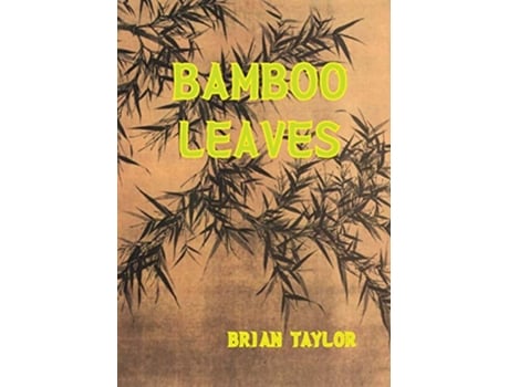 Livro Bamboo Leaves de Brian F Taylor (Inglês)