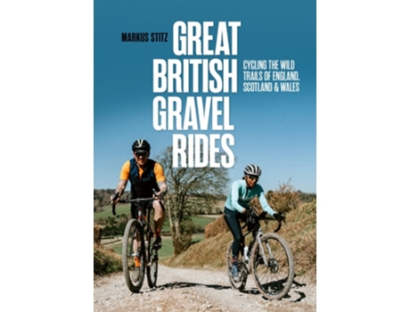 Livro Great British Gravel Rides de Markus Stitz (Inglês)