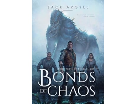 Livro Bonds of Chaos Threadlight de Zack Argyle (Inglês)