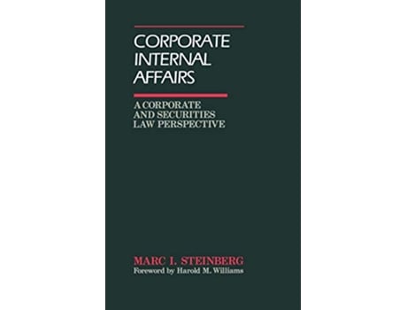 Livro Corporate Internal Affairs A Corporate and Securities Law Perspective de Marc I Steinberg (Inglês)