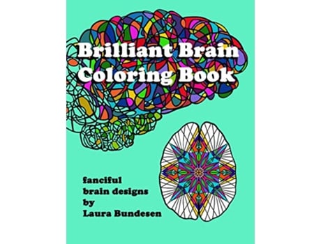 Livro Brilliant Brain Coloring Book fanciful brain designs de Laura Bundesen (Inglês)