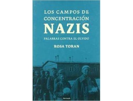 Livro Los Campos De Concentración Nazis de Rosa Toran (Espanhol)