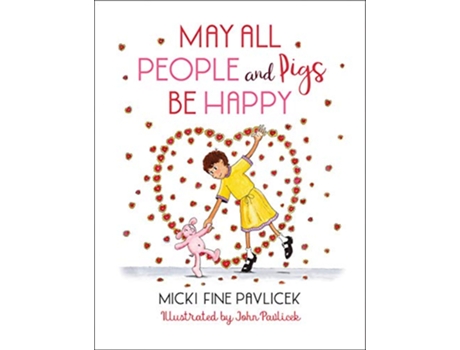 Livro May All People and Pigs Be Happy de Micki Fine Pavlicek (Inglês - Capa Dura)