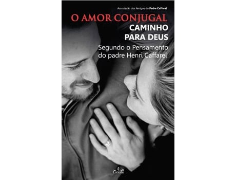 Livro O Amor Conjugal, Caminho Para Deus de Associação dos Amigos do Padre Caffarel (Português)