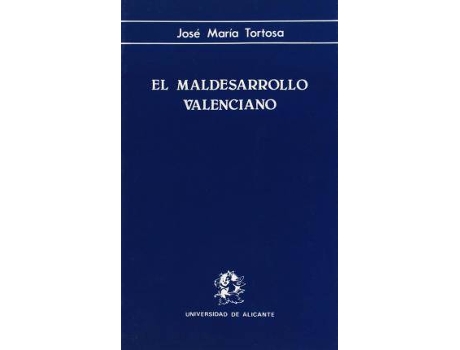 Livro El maldesarrollo valenciano de Tortosa Blasco, José María (Espanhol)