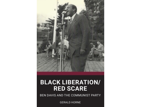 Livro Black Liberation / Red Scare: Ben Davis and the Communist Party Gerald Horne (Inglês)