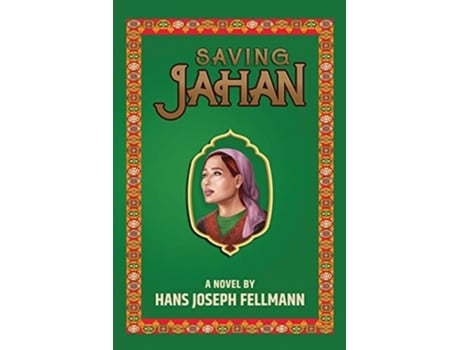 Livro Saving Jahan A Peace Corps Adventure Based on True Events de Hans Joseph Fellmann (Inglês)