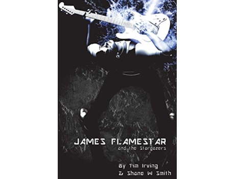 Livro James Flamestar and the Stargazers de Shane W Smith Tim Irving (Inglês)