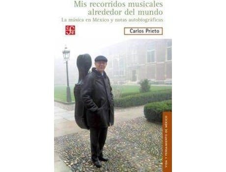 Livro MIS Recorridos Musicales Alrededor del Mundo de Carlos Prieto (Espanhol)