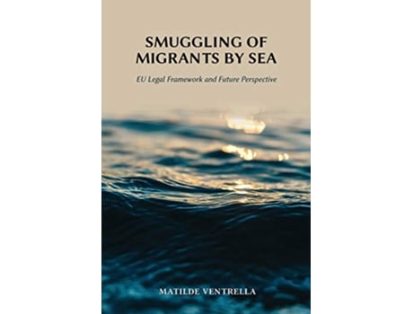 Livro Smuggling of Migrants by Sea de Matilde Ventrella (Inglês)