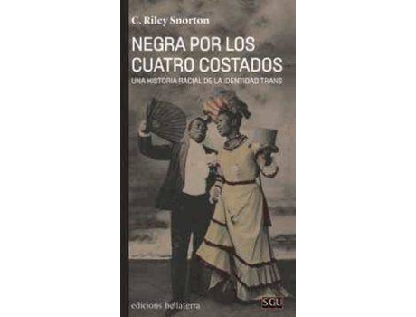 Livro Negra por los cuatro costados : una historia racial de la identidad trans (Espanhol)