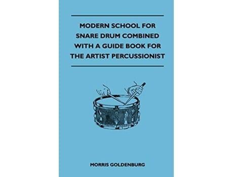 Livro Modern School For Snare Drum Combined With A Guide Book For The Artist Percussionist de Morris Goldenburg (Inglês)