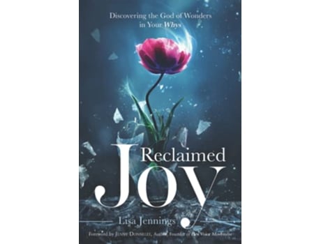 Livro Reclaimed Joy Discovering the God of Wonders in Your Whys de Lisa Jennings (Inglês)