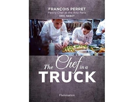 Livro the chef in a truck de francois perret|eric nebot (inglês)