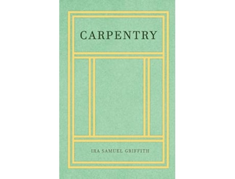 Livro Carpentry de Ira Samuel Griffith (Inglês)