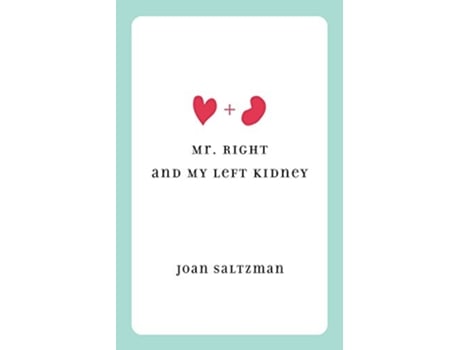 Livro Mr Right and My Left Kidney de Joan Saltzman (Inglês)