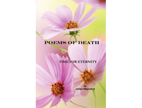 Livro Poems of Death Time for Eternity de James Hilgendorf (Inglês)