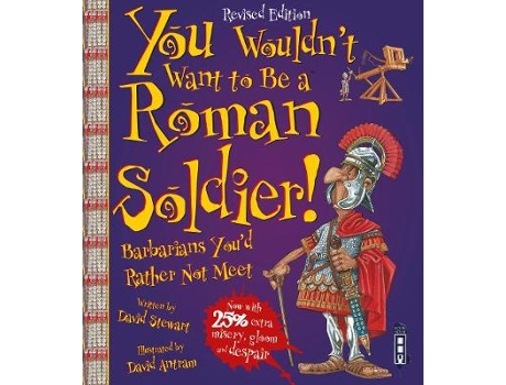 Livro you wouldn't want to be a roman soldier! de david stewart (inglês)