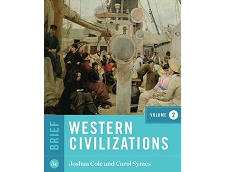 Livro western civilizations de cole, joshua (university of michigan, ann arbor),symes, carol (university of illinois, urbana-champaign) (inglês)