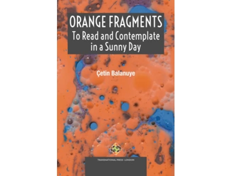 Livro Orange Fragments to Read and Contemplate in a Sunny Day Philosophy Series de Çetin Balanuye (Inglês)