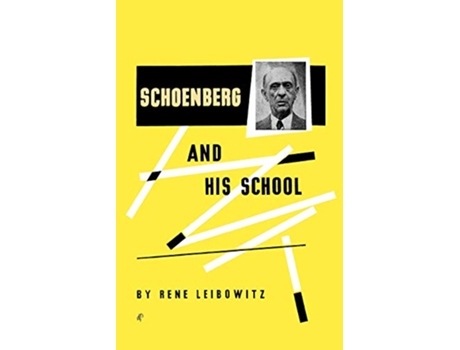 Livro Schoenberg and His School de Rene Leibowitz (Inglês)