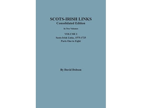 Livro SCOTSIRISH LINKS 15251825 CONSOLIDATED EDITION Volume I de Dobson e David (Inglês)